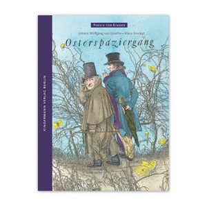 Der Osterspaziergang von Johann Wolfgang von Goethe als reich bebildertes Kinderbuch mit Zeichnungen von Klaus Ensikat.